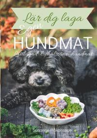 lar-dig-laga-egen-hundmat-lattlagad-och-halsosam-hundmat.jpg
